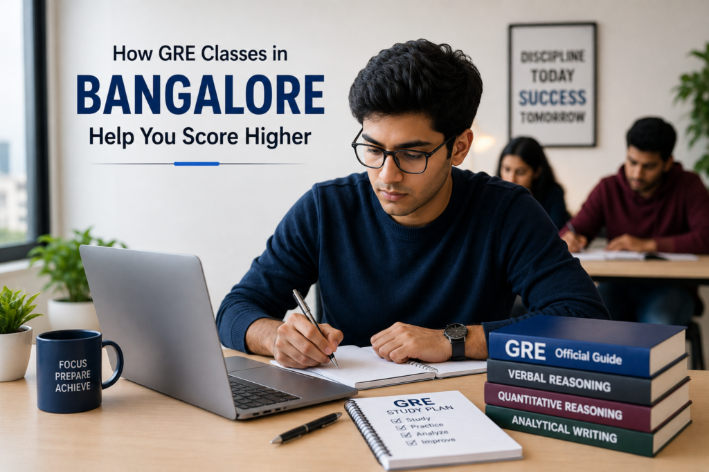 How GRE Classes in Bangalore Help You Score Higher